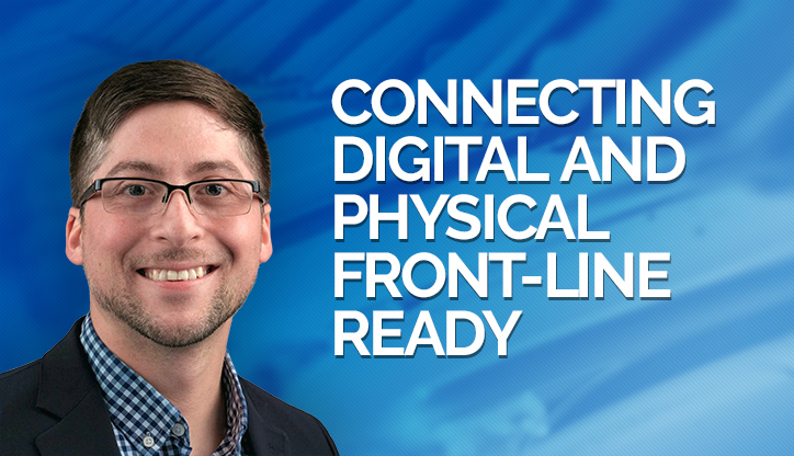Connecting Digital and Physical Front-line Ready