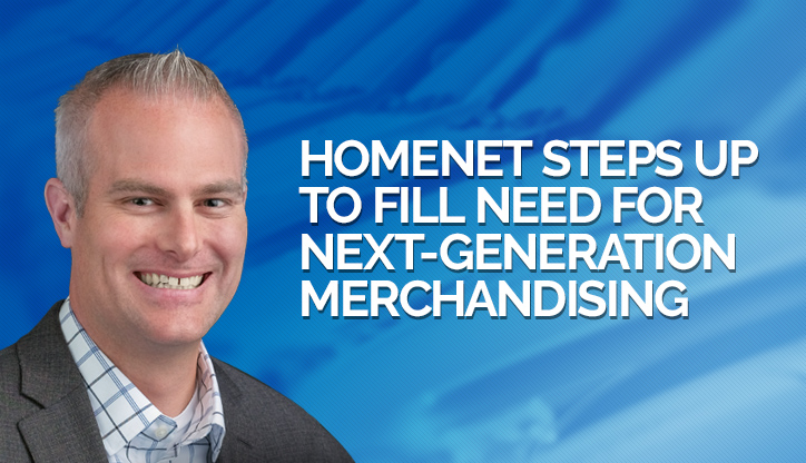 HomeNet Steps Up to Fill Need for Next-generation Merchandising